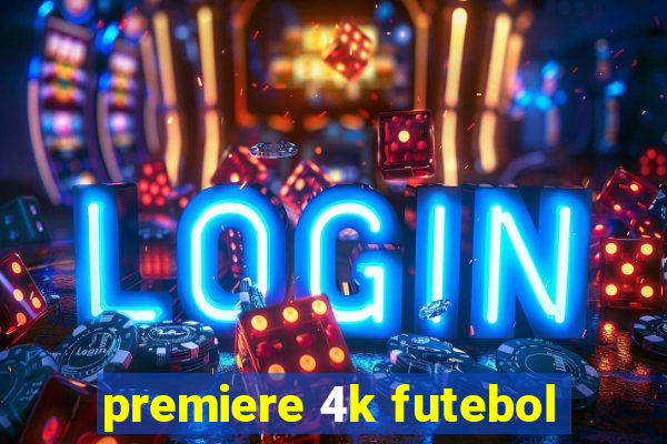 premiere 4k futebol